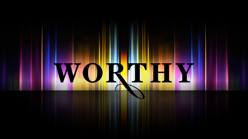 Are You Worthy Of Salvation Church Of Christ Articles